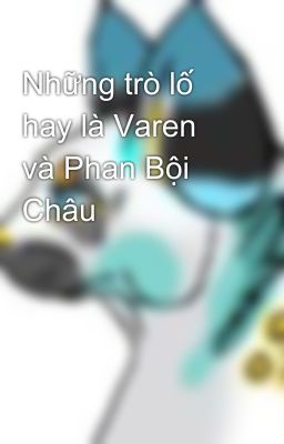 Những trò lố hay là Varen và Phan Bội Châu