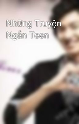 Những Truyện Ngắn Teen