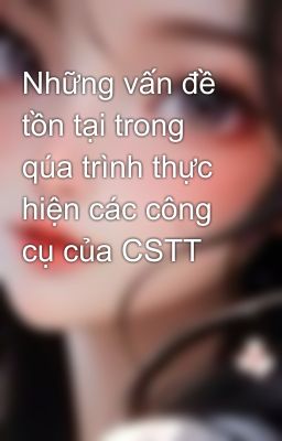 Những vấn đề  tồn tại trong qúa trình thực hiện các công cụ của CSTT