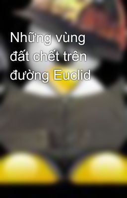 Những vùng đất chết trên đường Euclid