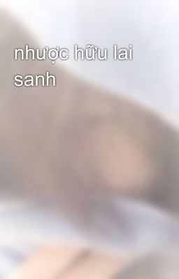 nhược hữu lai sanh