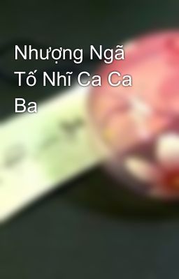 Nhượng Ngã Tố Nhĩ Ca Ca Ba