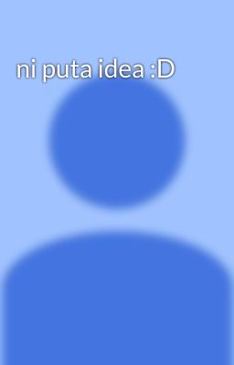 ni puta idea :D