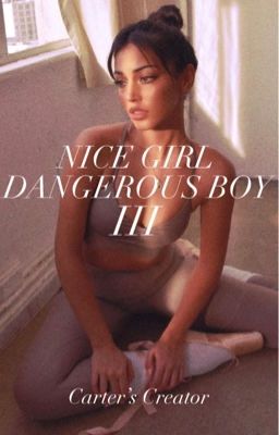 Nice Girl, Dangerous Boy III