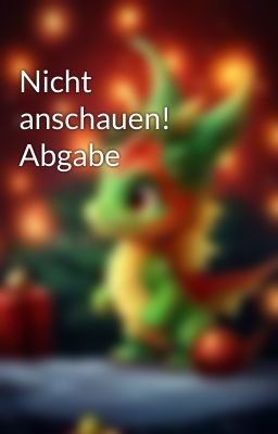 Nicht anschauen! Abgabe 