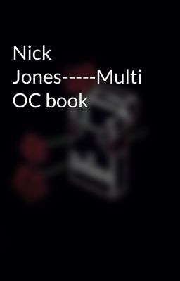 Nick Jones-----Multi OC book