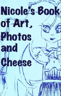 Nicole's Book of Art, Photos, and Cheese