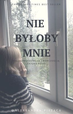 Nie byłoby mnie