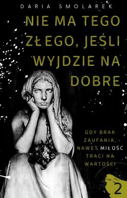 Nie ma tego złego, jeśli wyjdzie na dobre