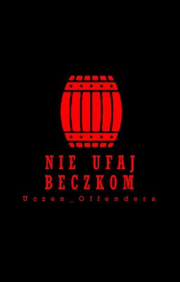 Nie ufaj beczkom