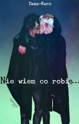 Nie wiem co robię-Drarry