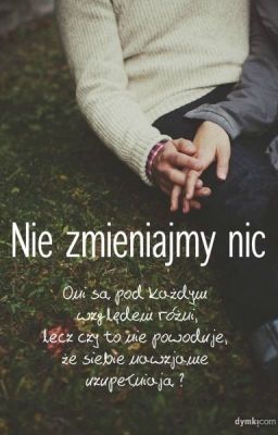 Nie zmieniajmy nic