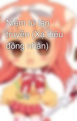 Niệm từ tân truyền (Xạ điêu đồng nhân)