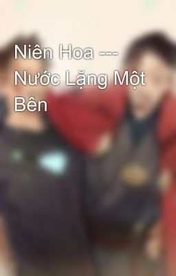 Niên Hoa --- Nước Lặng Một Bên