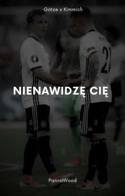 ~Nienawidzę Cię~ Götze x Kimmich ❌