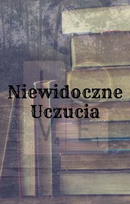 Niewidoczne Uczucia.