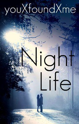 Night Life {Watty Awards Finalist 2012}