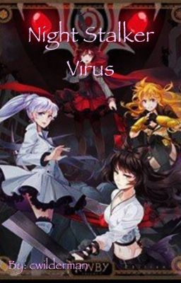 Night Stalker Virus~RWBY fanfic