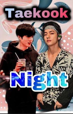 Night : TAEKOOK 