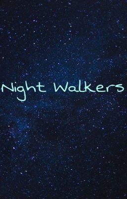 Night walkers