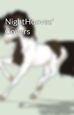 NightHooves' Covers