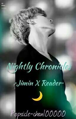 Nightly Chronicles with Park Jimin | X-Reader | One-Shot