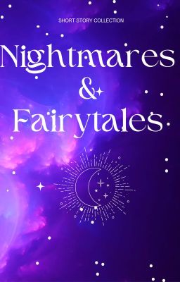 Nightmares and Fairytales