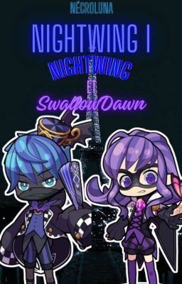 NightWing I : NightWing Et SwallowDawn 