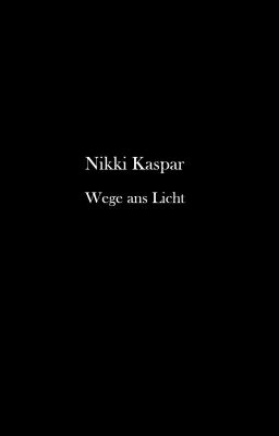 Nikki Kaspar - Wege ans Licht