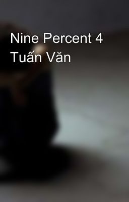 Nine Percent 4 Tuấn Văn 