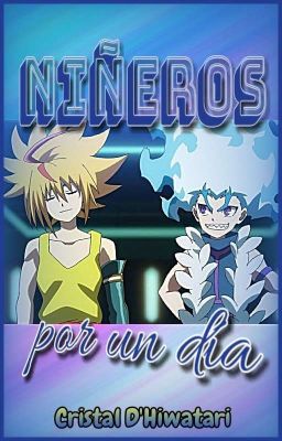 Niñeros por un Día ~ Free x Lui (Beyblade Burst)