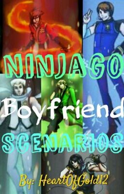 Ninjago Boyfriend Scenarios