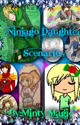 Ninjago Daughter Scenarios(DISSCONTINUED!)