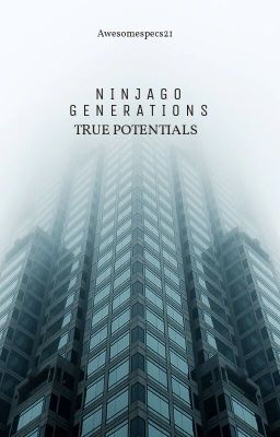 Ninjago: Generations- True Potentials