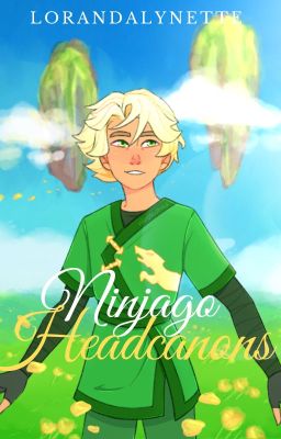 Ninjago || Headcanons