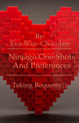 Ninjago One-Shots and Preferences