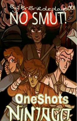 Ninjago OneShots!