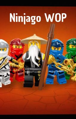 Ninjago WOP || ✔︎