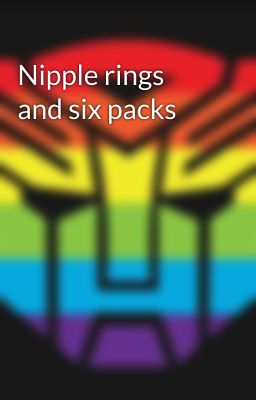 Nipple rings and six packs