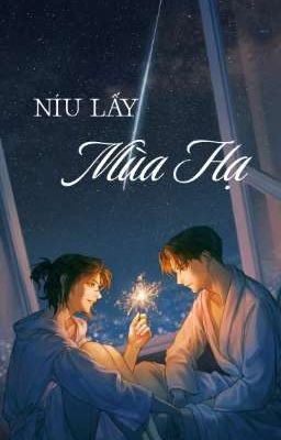 Níu Lấy Mùa Hạ (Levi x Han)