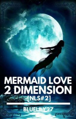 [NLS#2] Mermaid Love 2 Dimension