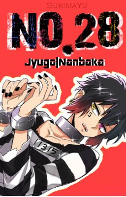 「NO.28」Jyugo|Nanbaka