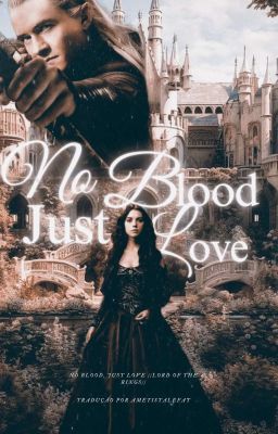 No Blood, Just Love //Lord of the Rings//(Em Hiatus)