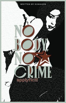 ♱ No Body, No Crime