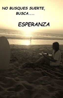 No busques suerte, busca ESPERANZA