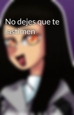 No dejes que te lastimen