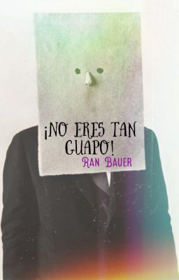 No eres tan guapo