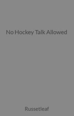 No Hockey Talk Allowed