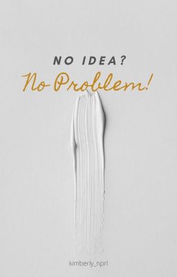 No Idea? No Problem!