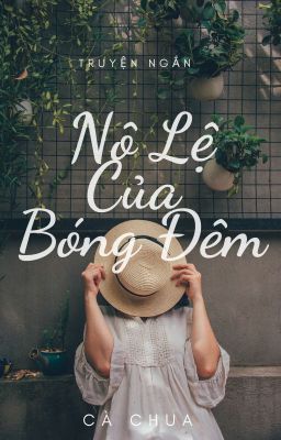 NÔ LỆ CỦA BÓNG ĐÊM